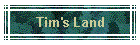 Tim's Land